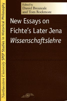 New Essays on Fichte's Later Jena &quot;&quot;Wissenschaftslehre 1