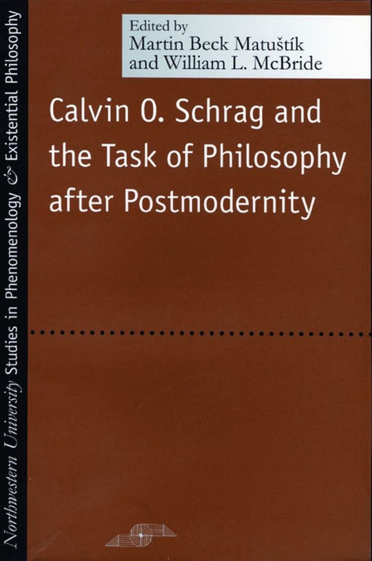 Calvin O. Schrag and the Task of Philosophy After Postmodernity 1