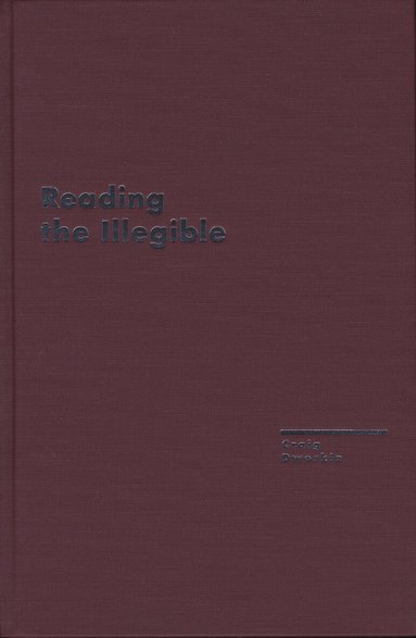 Craig Dworkin - Reading the Illegible, Häftad