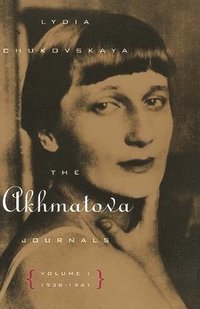 bokomslag The Akhmatova Journals Vol 1; 1938-1941