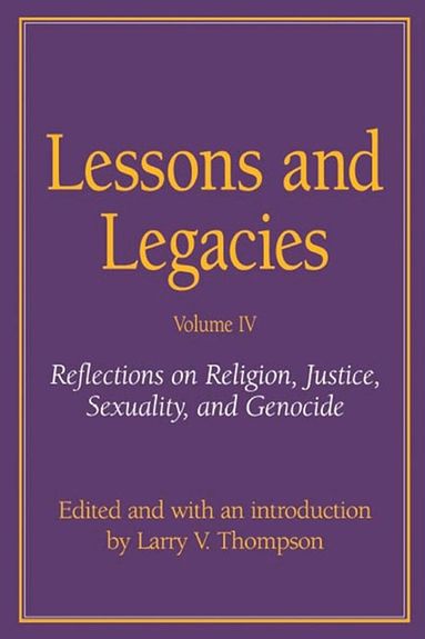 Larry V. Thompson - Lessons and Legacies V. 5; Reflections on Religion, Justice, Sexuality and Genocide, Inbunden