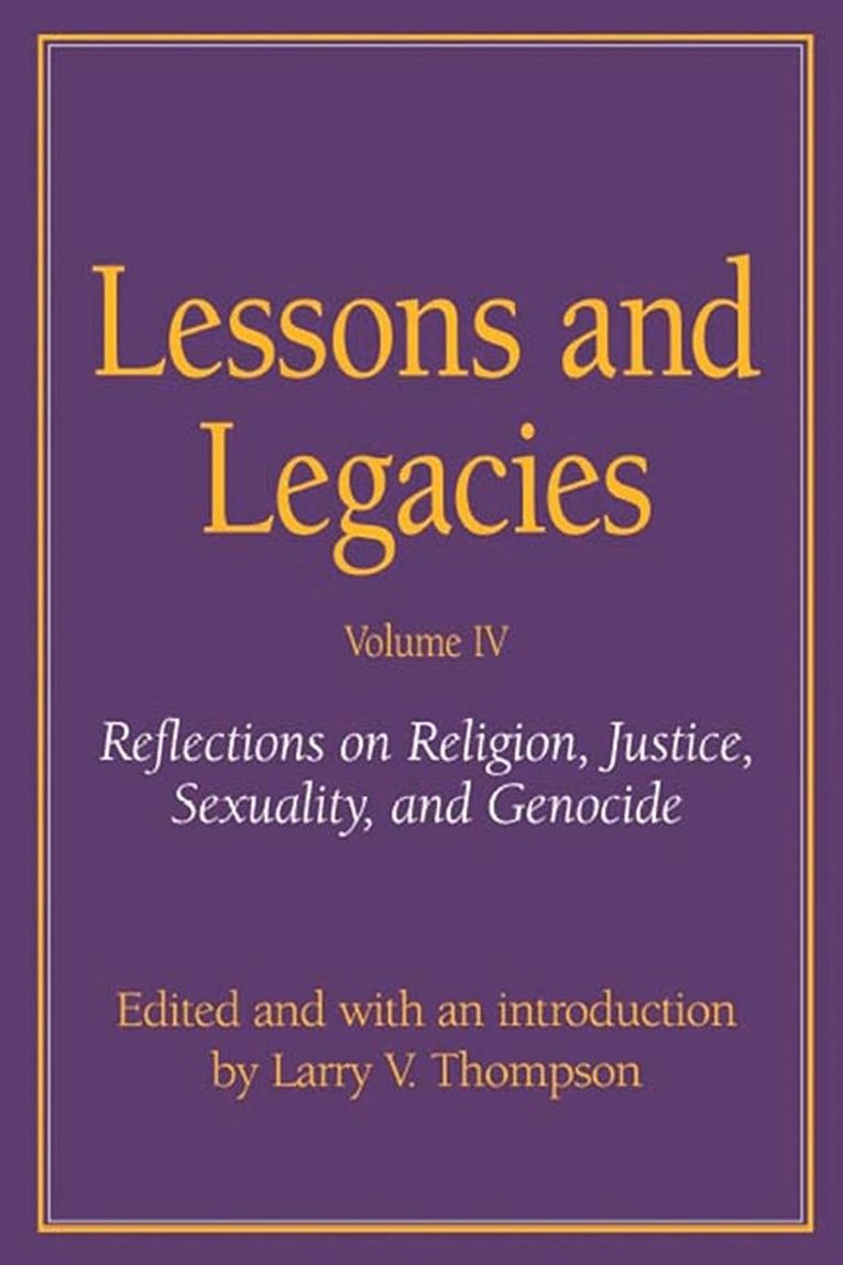 Lessons and Legacies V. 5; Reflections on Religion, Justice, Sexuality and Genocide 1