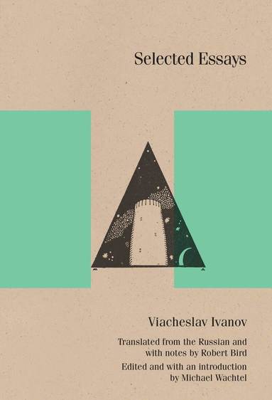 Viacheslav Ivanov, Michael Wachtel, Caryl Emerson - Selected Essays, Häftad