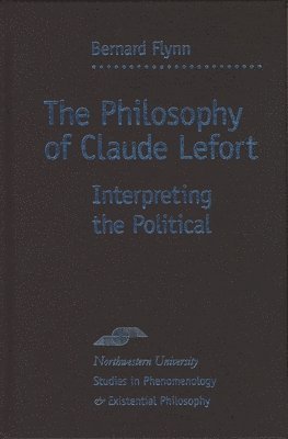 The Philosophy of Claude Lefort 1