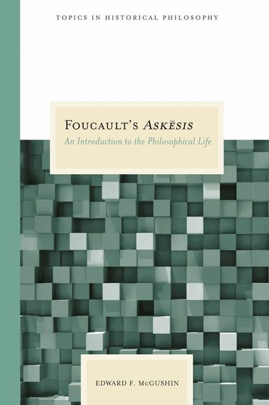 Edward McGushin, John McCumber - Foucault's Askesis, Häftad