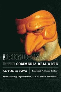 bokomslag The Comic Mask in the Commedia Dell'Arte