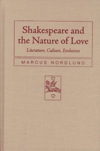 bokomslag Shakespeare and the Nature of Love