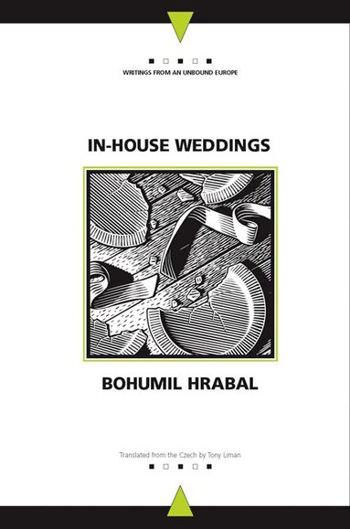 Bohumil Hrabal - In-House Weddings, Häftad