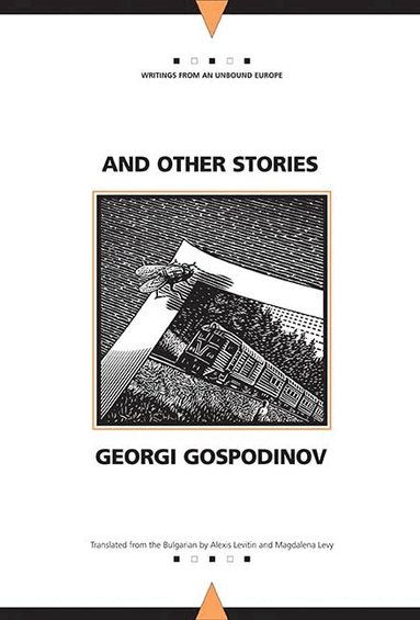 Georgi Gospodinov, Andrew Baruch Wachtel - And Other Stories, Inbunden