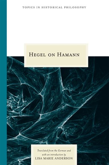 Georg Wilhelm Friedrich Hegel - Hegel on Hamann, Häftad