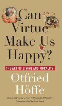 bokomslag Can Virtue Make Us Happy?