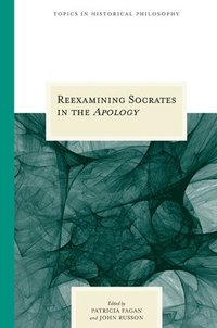 bokomslag Reexamining Socrates in the &quot;&quot;Apology