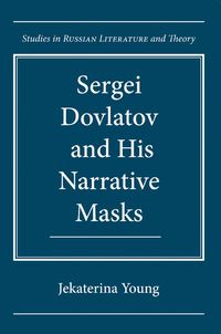 bokomslag Sergei Dovlatov and His Narrative Masks