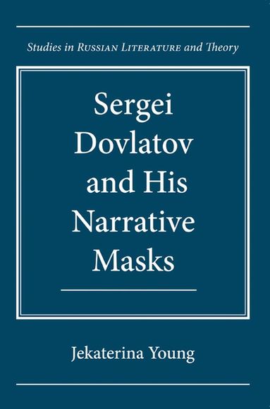 bokomslag Sergei Dovlatov and His Narrative Masks