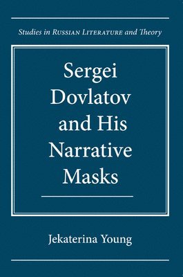 Sergei Dovlatov and His Narrative Masks 1