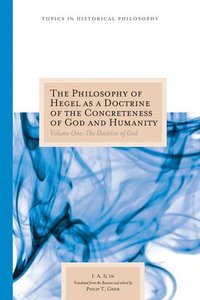 bokomslag The Philosophy of Hegel as a Doctrine of the Concreteness of God and Humanity v. 1
