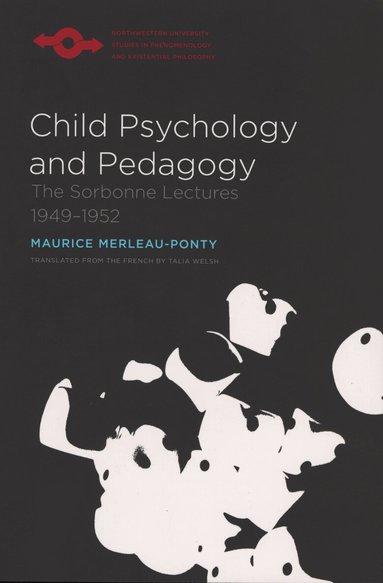 Maurice Merleau-Ponty, Talia Welsh - Child Psychology and Pedagogy, Häftad