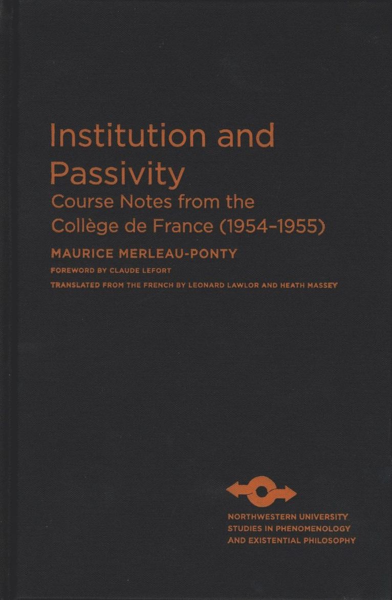 Maurice Merleau-Ponty - Institution and Passivity, Inbunden