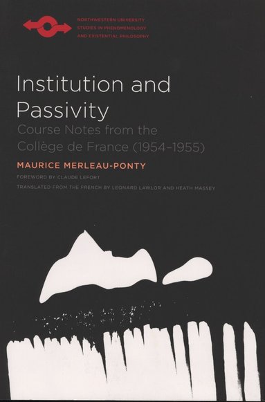Maurice Merleau-Ponty - Institution and Passivity, Häftad