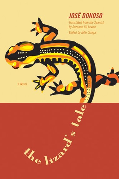 Jose Donoso, Julio Ortega - the Lizard's Tale, Häftad