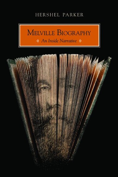 Hershel Parker - Melville Biography, Inbunden