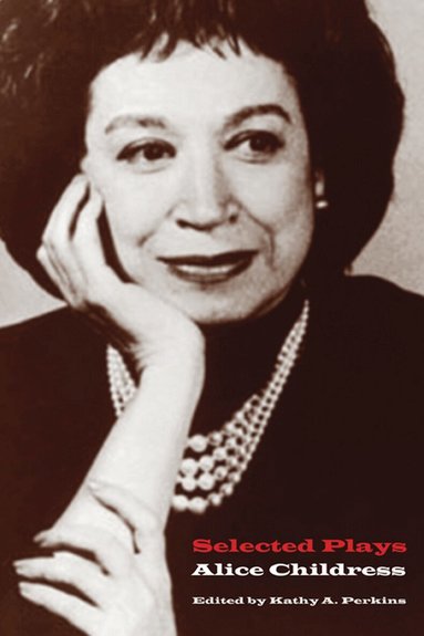 Alice Childress, Kathy A. Perkins - Selected Plays, Häftad