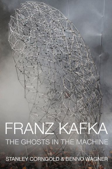 Stanley Corngold, Benno Wagner - Franz Kafka, Inbunden