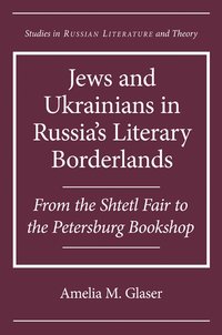 bokomslag Jews and Ukrainians in Russia's Literary Borderlands