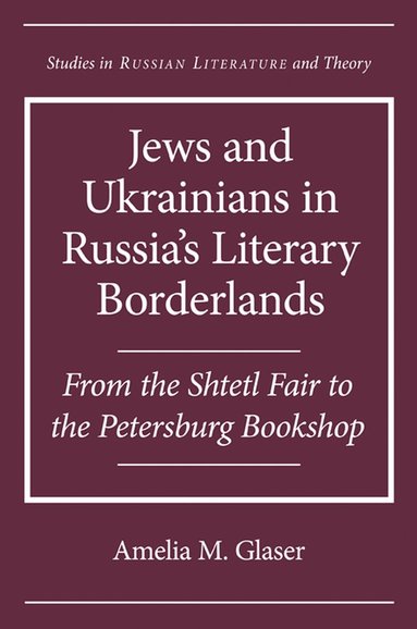 bokomslag Jews and Ukrainians in Russia's Literary Borderlands