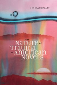 bokomslag Nature of Trauma in American Novels