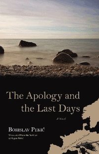 bokomslag The Apology and the Last Days