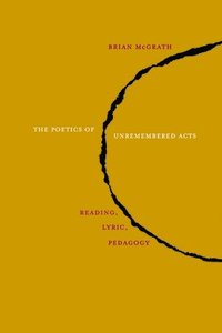 bokomslag The Poetics of Unremembered Acts