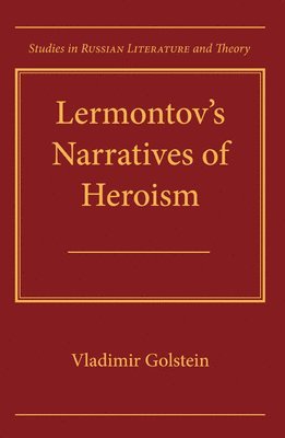 Lermontov's Narratives of Heroism 1