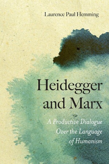 Laurence Hemming - Heidegger and Marx, Häftad
