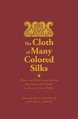 bokomslag The Cloth of Many Colored Silks