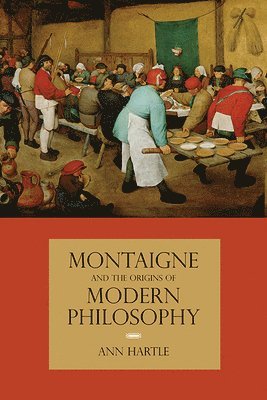 Montaigne and the Origins of Modern Philosophy 1