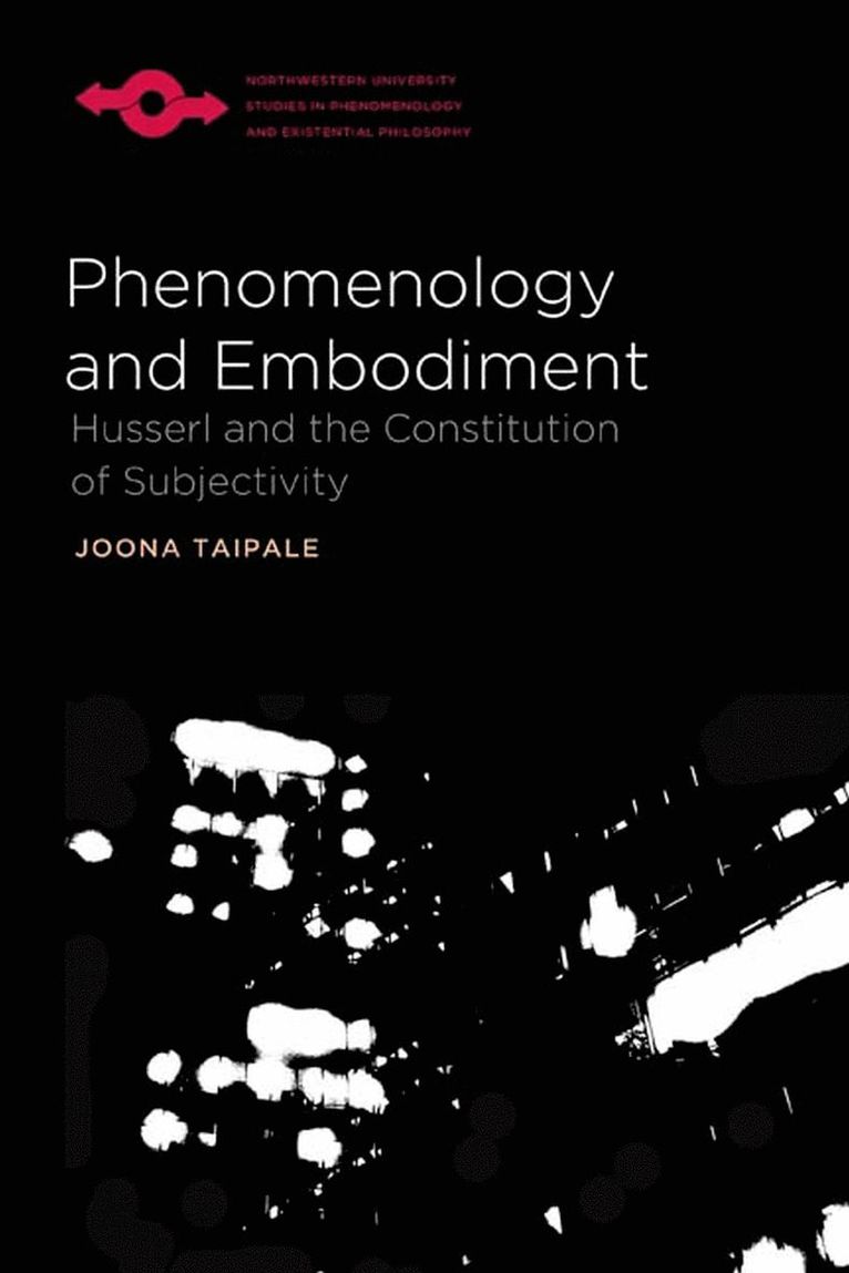 Joona Taipale - Phenomenology and Embodiment, Häftad