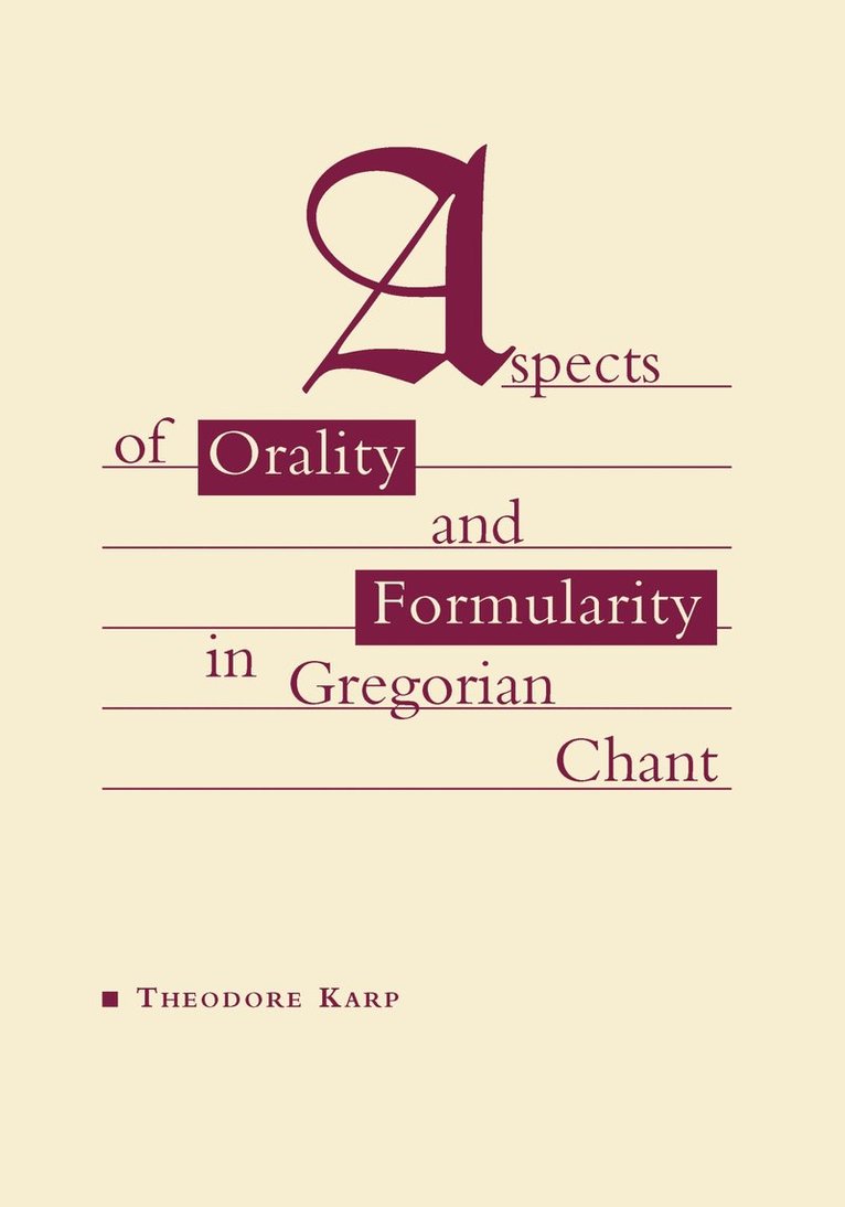 Theodore Karp - Aspects of Orality and Formularity in Gregorian Chant, Häftad