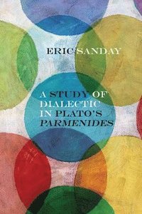 bokomslag A Study of Dialectic in Platos Parmenides