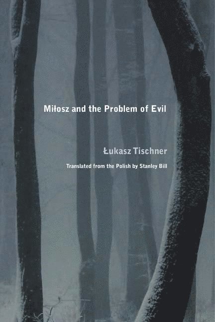 Milosz and the Problem of Evil 1