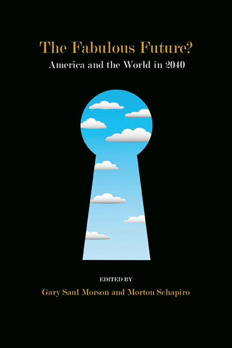 Morton Schapiro, Gary Saul Morson - Fabulous Future?, Inbunden
