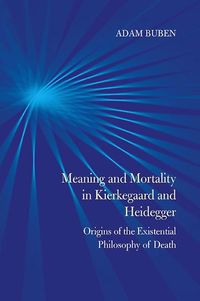 bokomslag Meaning and Mortality in Kierkegaard and Heidegger