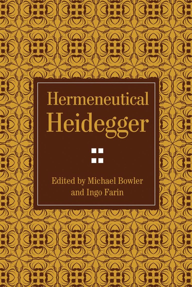 Michael Bowler, Ingo Farin - Hermeneutical Heidegger, Häftad