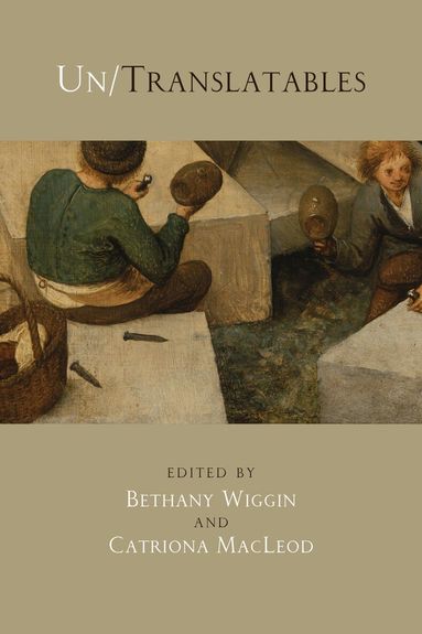 Bethany Wiggin, Catriona MacLeod - Un/Translatables, Häftad