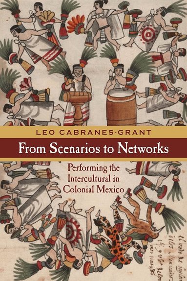Leo Cabranes-Grant - From Scenarios to Networks, Inbunden