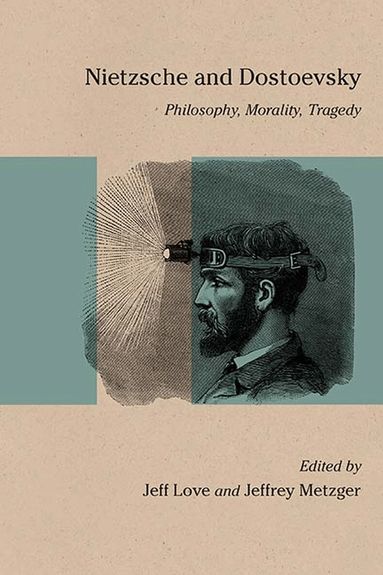 Jeff Love, Jeffrey Metzger - Nietzsche and Dostoevsky, Inbunden