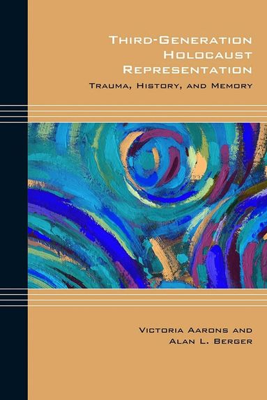 Victoria Aarons, Alan L. Berger - Third-Generation Holocaust Representation, Inbunden