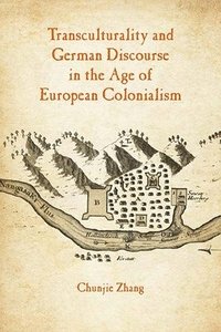 bokomslag Transculturality and German Discourse in the Age of European Colonialism