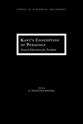 G. Felicitas Munzel - Kant's Conception of Pedagogy, Häftad