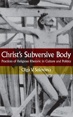 bokomslag Christ's Subversive Body